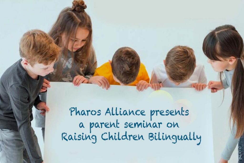Pharos Alliance presents a parent seminar on Raising Children Bilingually