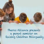 Pharos Alliance presents a parent seminar on Raising Children Bilingually