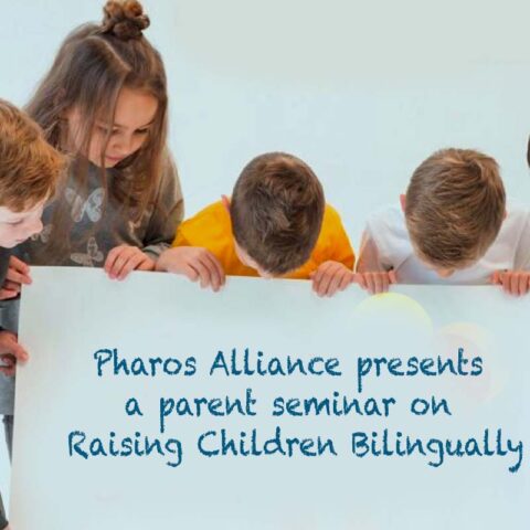 Pharos Alliance presents a parent seminar on Raising Children Bilingually