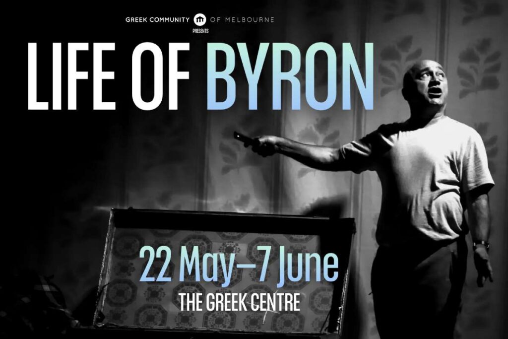 Poster for Life of Byron: a stage performance by Greek Community of Melbourne, 22 May–7 June at The Greek Centre.