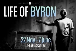 Poster for Life of Byron: a stage performance by Greek Community of Melbourne, 22 May–7 June at The Greek Centre.