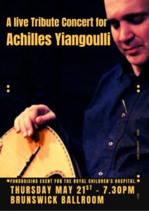 Poster announcing a live tribute concert for Achilles Yiangoulli; musician with a stringed instrument, event details: Thu May 21, 7:30 PM, Brunswick Ballroom, fundraising for the Royal Children’s Hospital.